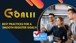 Best Practices for a Smooth Register Goal11