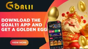 Download Goal11 App and Get a Golden Egg