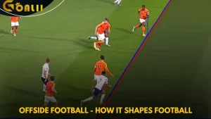 Offside football - How It Shapes Football