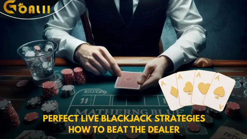 Perfect Live Blackjack Strategies - How to Beat the Dealer