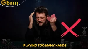 Playing Too Many Hands