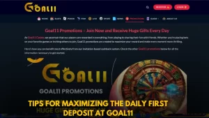 Tips for Maximizing the Daily First Deposit at Goal11