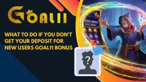 What to Do if You Don't Get Your Deposit for New Users Goal11 Bonus