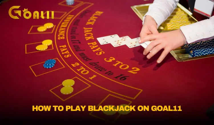 How to Play Blackjack on Goal11